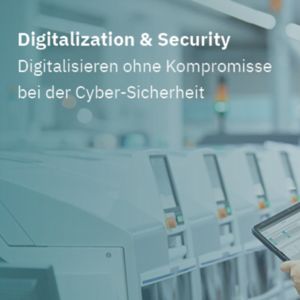 Digitalisierung und Cyber Security in der Produktion