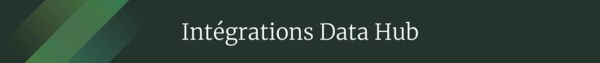 FAQ Intégrations Data Hub