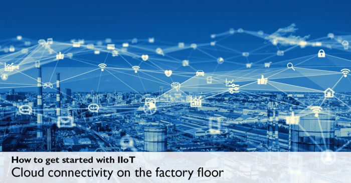 Cloud connectivity on the factory floor