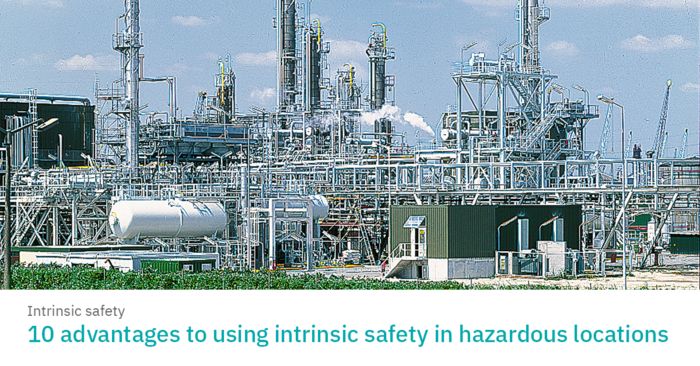 10 advantages of using intrinsic safety technology for hazardous locations